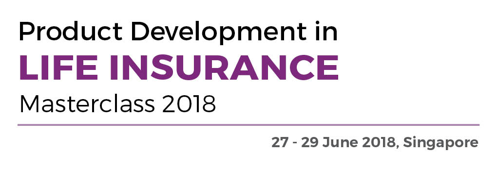 Product Development in Life Insurance Masterclass 2018